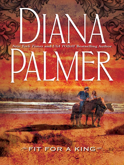 Title details for Fit For a King by Diana Palmer - Available